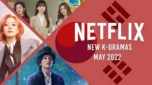 New K-Dramas on Netflix in May 2022