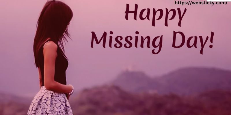 happy-missing-day-meaning-2023-quotes-good-person-web-sticky